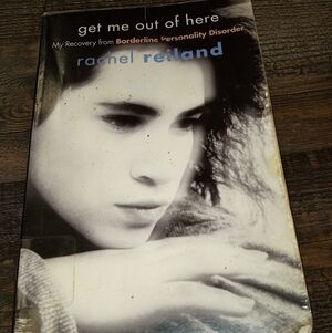 Get Me Out of Here: My Recovery From Borderline Personality Disorder Memoir